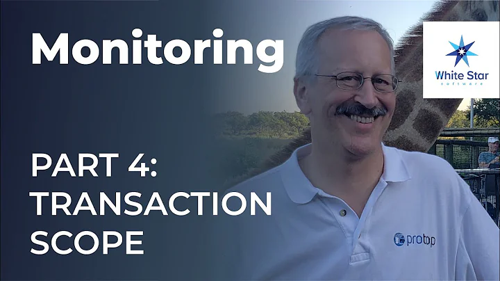 Monitoring Series Part 4: Transaction Scope