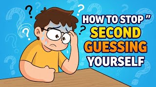 How to Stop Second Guessing Yourself | Psychology in 60 Seconds