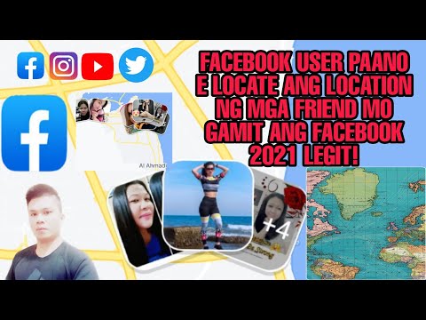 FACEBOOK USER PAANO E LOCATE ANG LOCATION NG MGA FRIENDS MO GAMIT ANG FACEBOOK 2021 TUTORIAL 100%