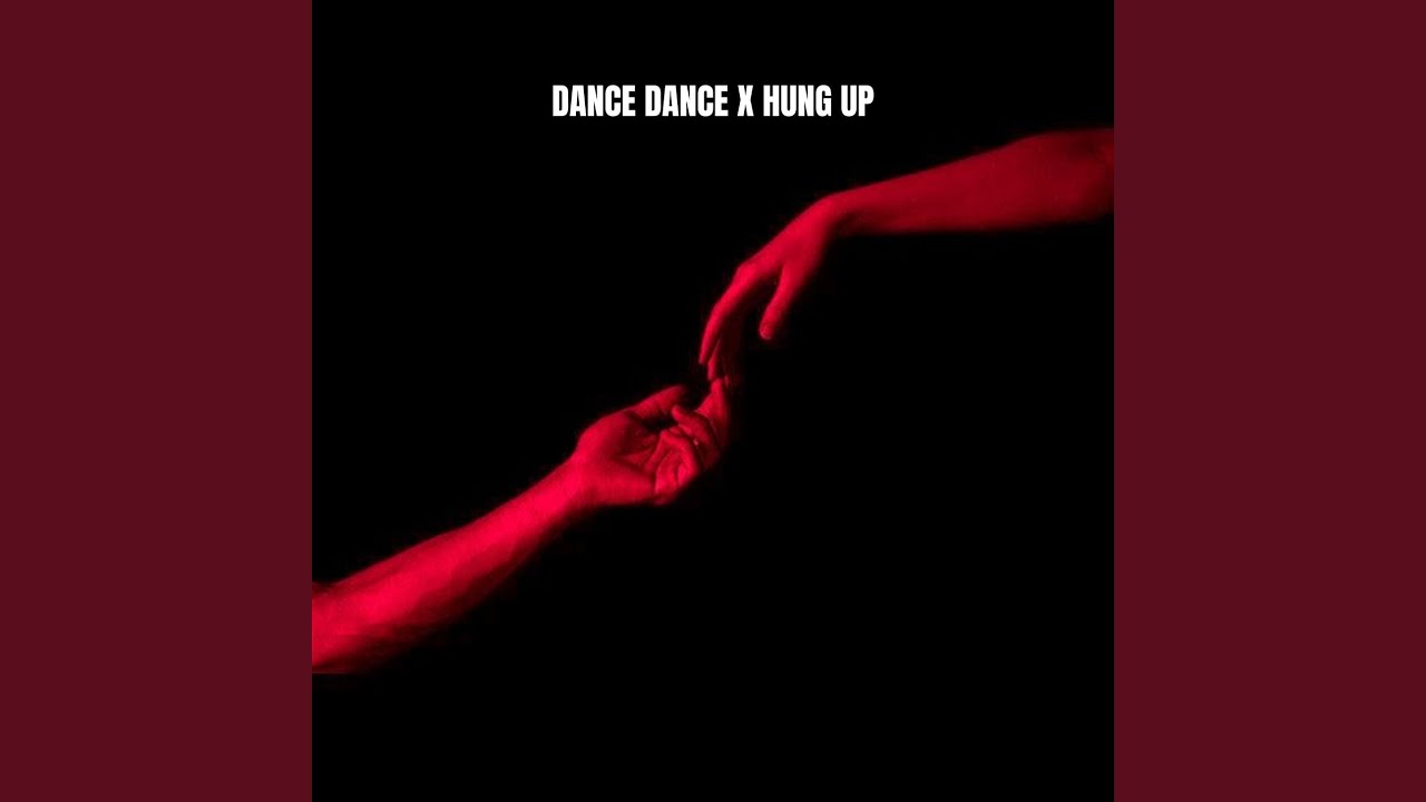 Dance Dance X Hung Up Remix