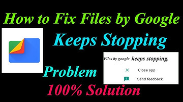 How to Fix Files by Google App Keeps Stopping Error Android & Ios |Apps Keeps Stopping Problem