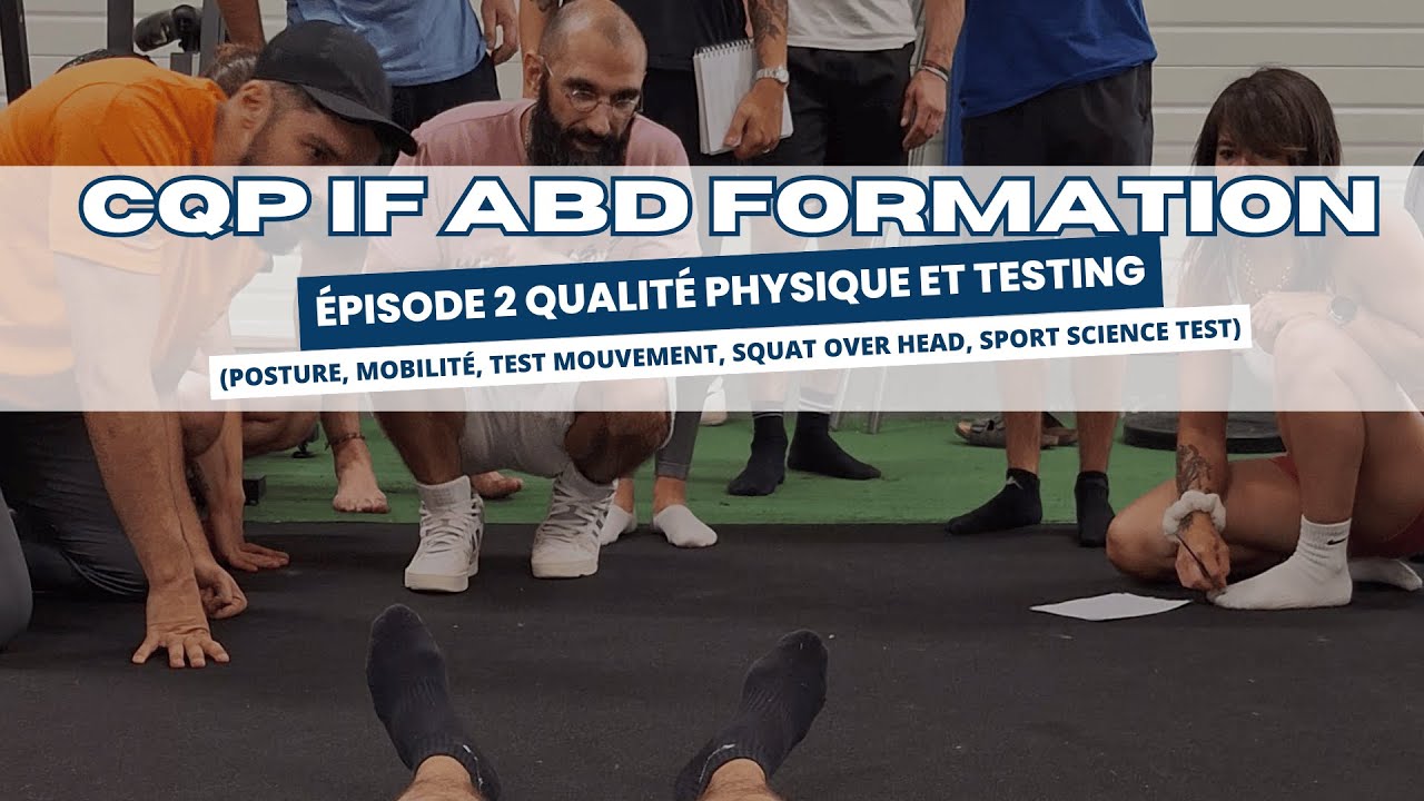Épisode 2 | Qualités Physiques - Testing/Sreening | CQP IF ABD ...