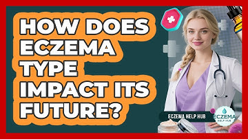 How Does Eczema Type Impact Its Future?
