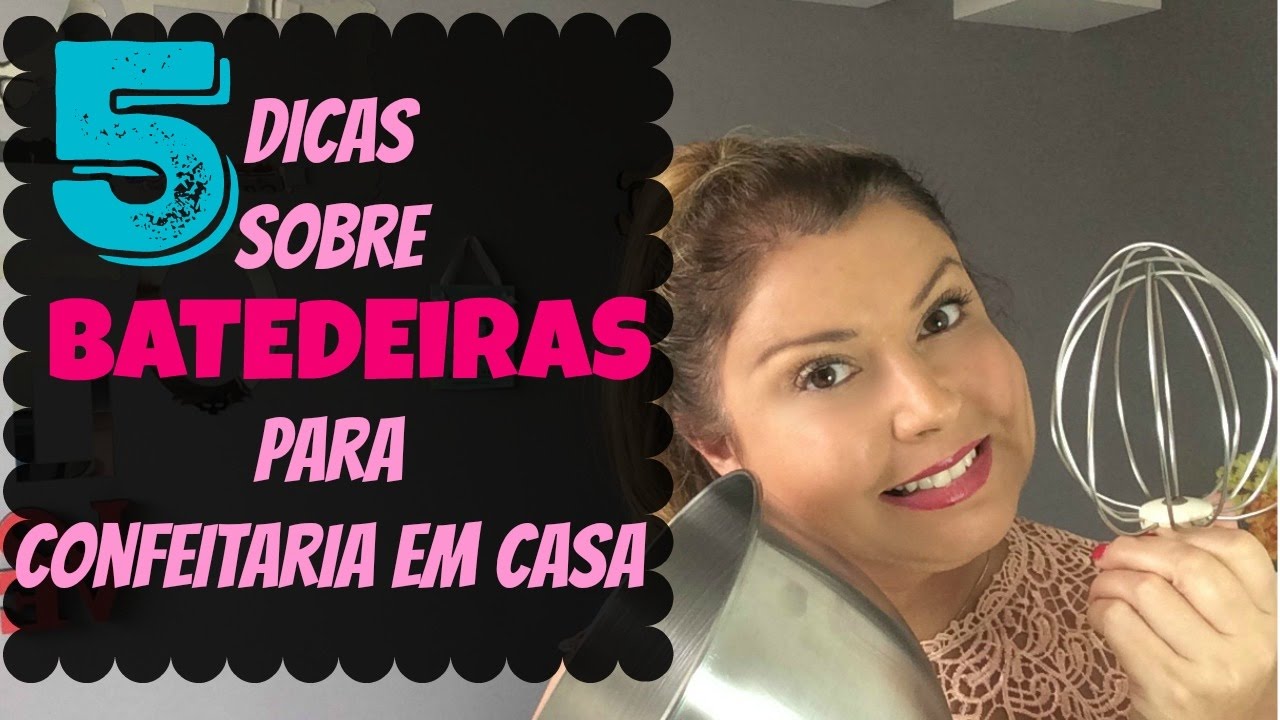 5 Dicas sobre Batedeiras para Confeitaria em Casa  - Confeitaria Online Oficial
