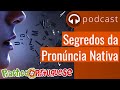 Segredos da Pronúncia Nativa | Practice Portuguese