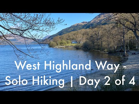 West Highland Way | Hiking 96 miles in 4 days | Day 2 Sallochy Campsite - Strathfillan