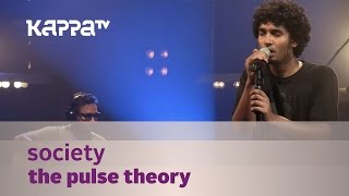 Society - The Pulse Theory - Music Mojo Season 3 - KappaTV