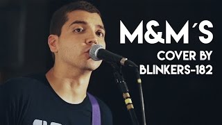 blink-182 - M\u0026M´s (cover by blinkers-182)