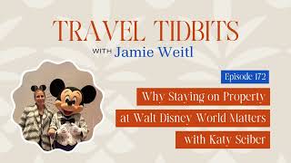 Why Staying on Property at Walt Disney World Matters with Katy Seiber