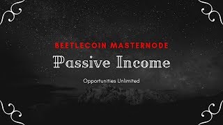 BeetleCoin - Earn Passive Income With Masternodes - |With Masternodes Start Earning Fast| BeetleCoin - Earn Passive Income With Masternodes - |With Masternodes Start Earning Fast|