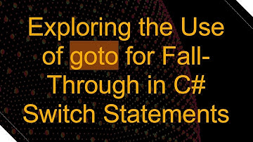 Exploring the Use of goto for Fall-Through in C- Switch Statements