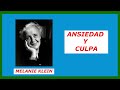 Melanie Klein || Ansiedad y Culpa || Psicoanálisis y Psicología Infantil