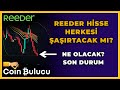 REEDER HİSSE HERKESİ ŞAŞIRTACAK MI? NE OLACAK?