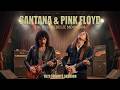 Santana &amp; Pink Floyd – Psychedelic Rock &amp; Cosmic Guitar | Full Experience Tribute