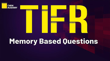 TIFR | Memory Based Questions | CSIR NET | GATE | IIT JAM | Chem Academy