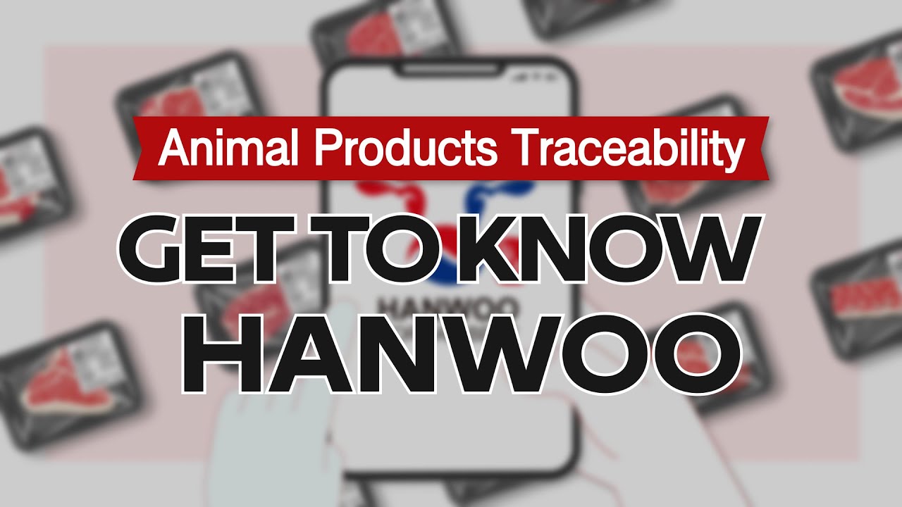 [GET TO KNOW HANWOO] Animal Products Traceability