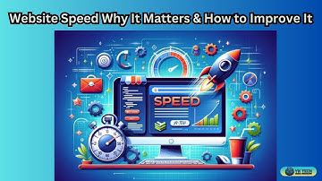 Website Speed Why It Matters & How to Improve It