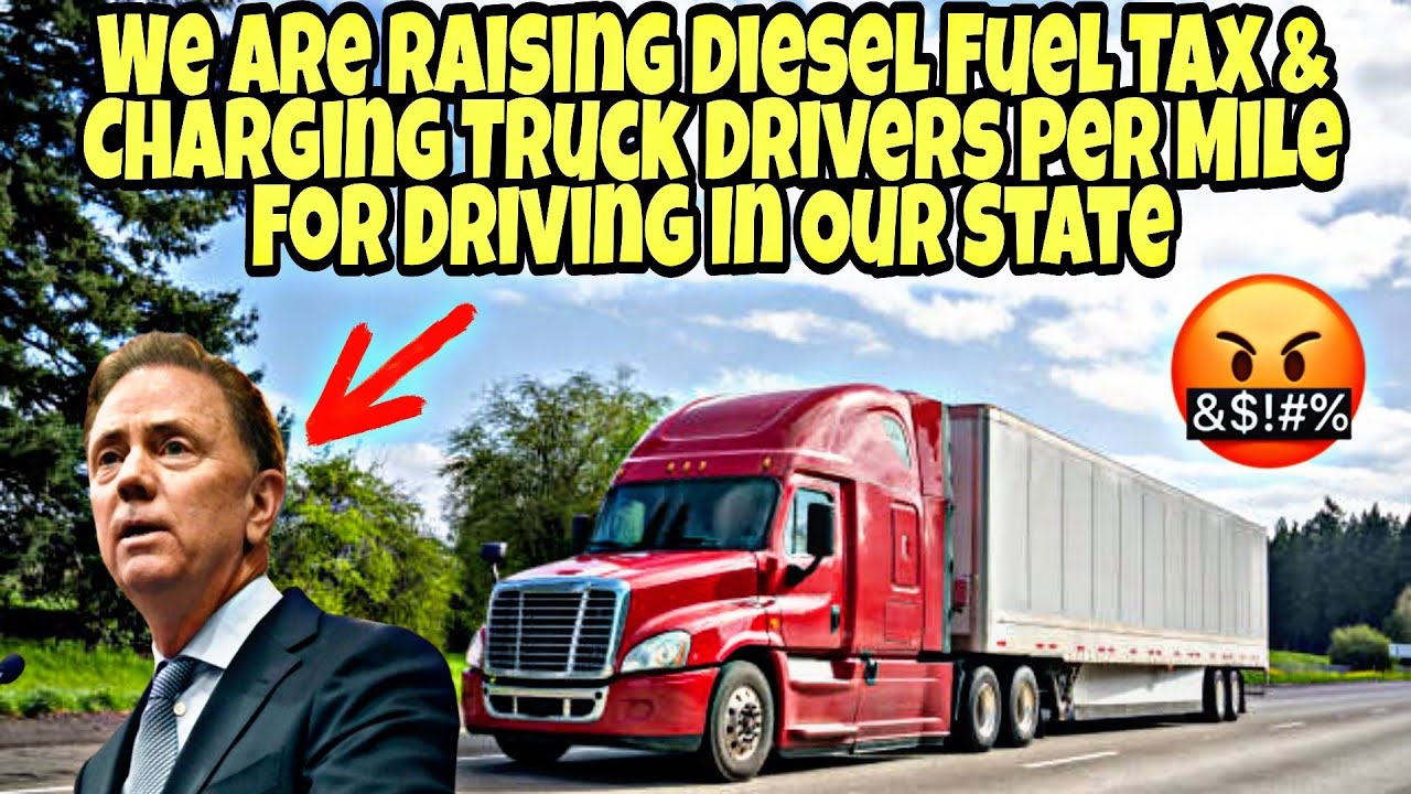 we-are-raising-diesel-fuel-tax-charging-truckers-per-mile-they-drive