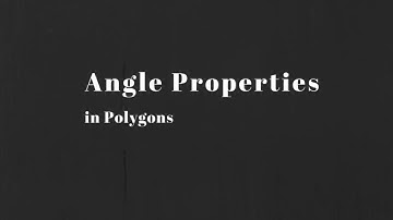 Math 20-2:  Angle Properties in Polygons
