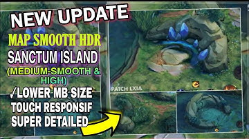 Sanctum Island HDR SMOOTH MAP In Mobile Legends | Config MI Anti Lag Improved FPS - Patch Lxia