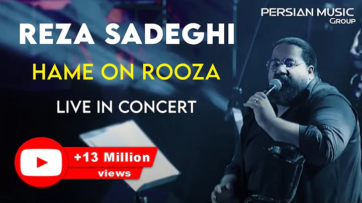 Reza Sadeghi - Hame On Rooza I Live In Concert (  ...