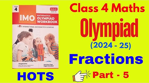 🏆Class 4 olympiad maths chapter 3 HOTS Part 5 / imo sof maths Olympiad || class 4 math fractions