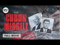 The cuban missile crisis 2024 full documentary w subs 