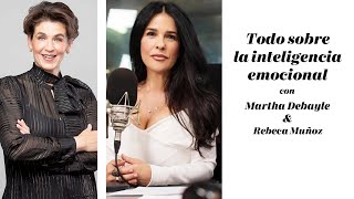 Lo que debes de saber sobre inteligencia emocional con Martha Debayle y Rebeca Muñoz.