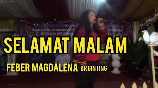 Selamat Malam | Feber Magdalena Br Ginting | Syukuran Kades Kwala Lau Bicik 2023