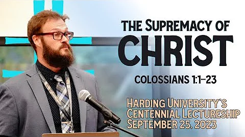 The Supremacy of Christ (Colossians 1:1-23)