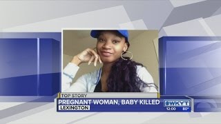 Pregnant woman, baby die in Lexington shooting