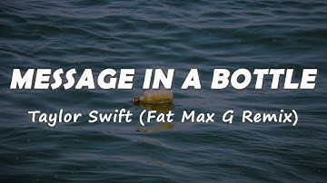 Taylor Swift - Message In A Bottle (Fat Max G Remix) (Lyrics)