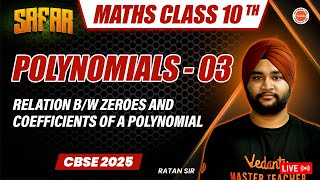 Polynomials - 03 | Relation B/W Zeroes & Coefficient of A Polynomial | CBSE 10th Maths | Ratan Kalra