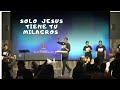 Solo Jesus Tiene Tu Milagro/ Pastor : Rafa Campusano