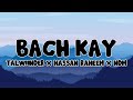 LYRICS | Talwiinder x Hasan Raheem x NDS - BACH KE