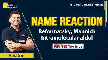Name Reaction | Reformatsky | Mannich | Intramolecular Aldol | CSIR NET| GATE| IIT JAM| Chem Academy