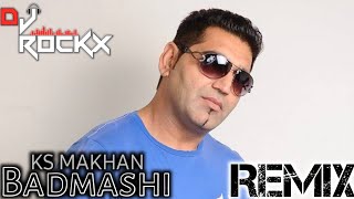 Badmashi Remix | Ks Makhan | DJ Rockx | Dhol Mix | Punjabi New Songs Latest 2023 |