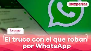 Así están hackeando WhatsApp y robando dinero con una simple llamada | Inexpertas