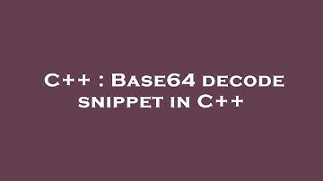 C++ : Base64 decode snippet in C++