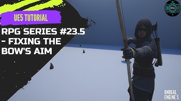 Unreal Engine Tutorial RPG Series #23.5 - Fixing Bow