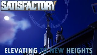 LETS BUILD A SPACE ELEVATOR! - Satisfactory Lets Play S1E04
