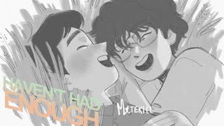 HAVEN'T HAD ENOUGH - Full Multifandom MEP [MEP #6]