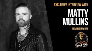 An Exclusive and Unedited Conversation with Matty Mullens from Memphis May Fire