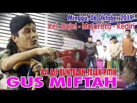 GUS MIFTAH - Banyak Yang HISTERIS - 06 Oktober 2019 - Kel. Bujel - Mojoroto - Kediri