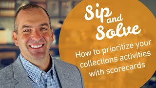Webinar: Sip and Solve - Collection prioritization using a scorecard