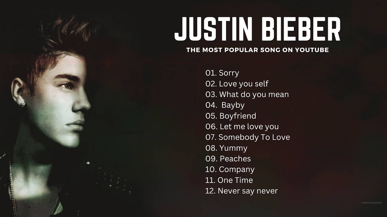 Top 12 popular song Justin Bieber on youtube YouTube