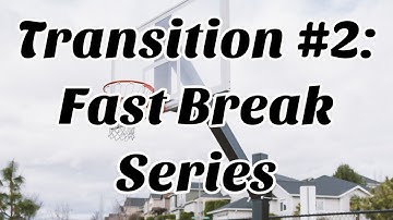 Transition #2: Basketball Fast Break Offense with MANY Scoring Options