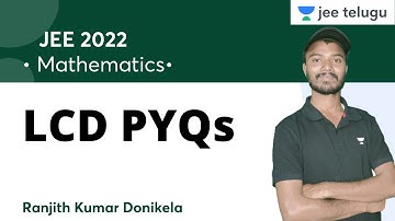 LCD PYQs | Ranjith Kumar Donikela | JEE Telugu