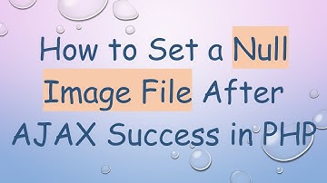 How to Set a Null Image File After AJAX Success in PHP