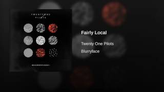 Twenty One Pilots-Fairly Local